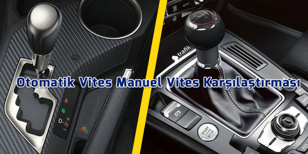 Otomatik Vites Manuel Vites Karşılaştırması
