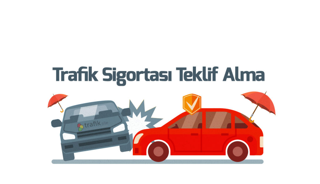 Trafik Sigortası Teklif Alma
